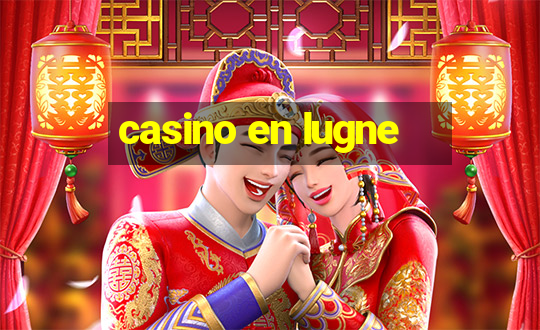 casino en lugne