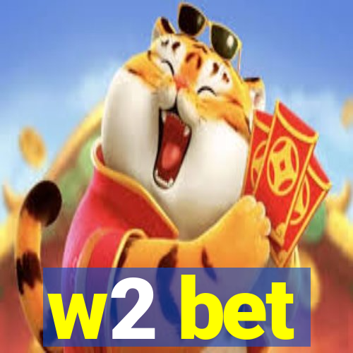 w2 bet