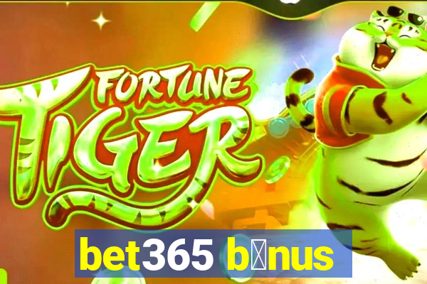 bet365 b么nus