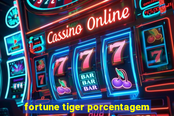 fortune tiger porcentagem