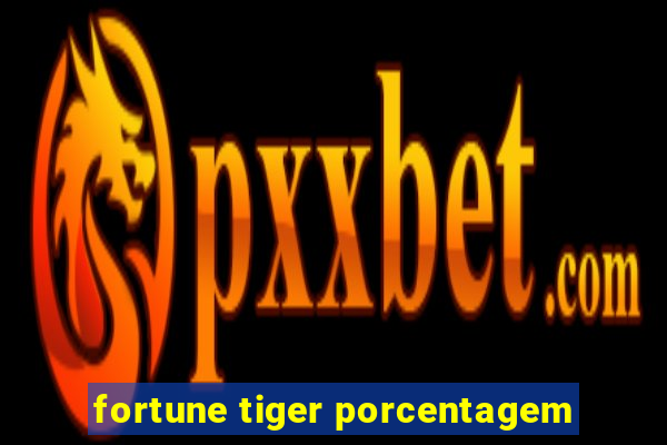 fortune tiger porcentagem