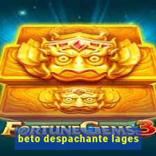 beto despachante lages