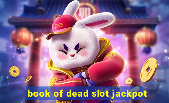 book of dead slot jackpot