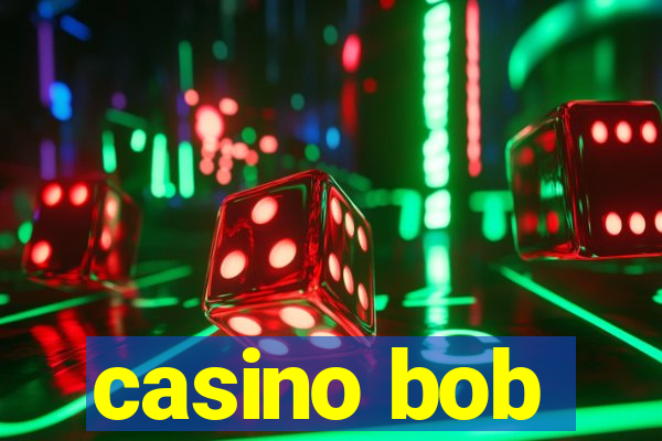 casino bob