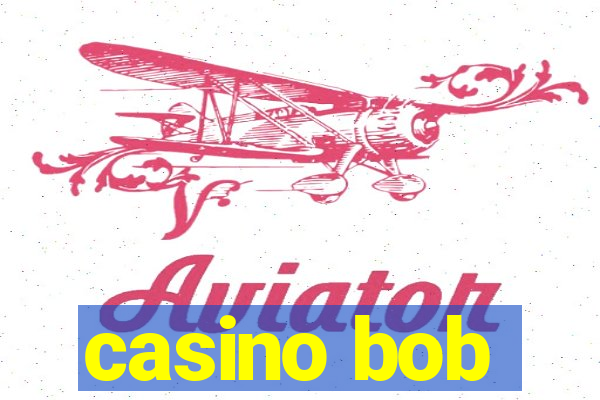 casino bob