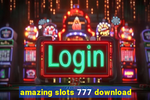 amazing slots 777 download