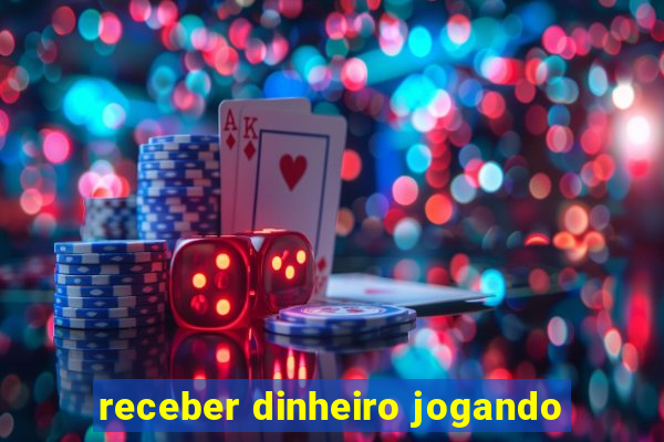 receber dinheiro jogando