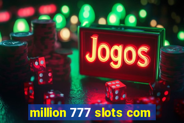 million 777 slots com