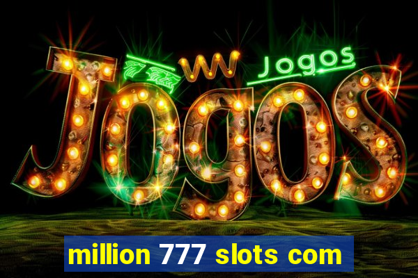 million 777 slots com