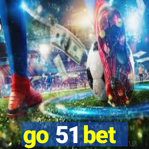 go 51 bet