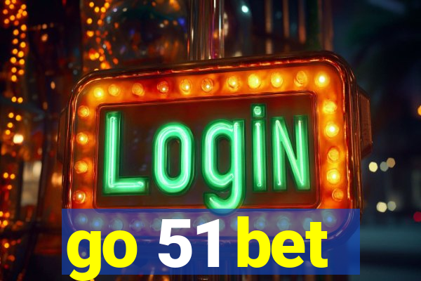 go 51 bet