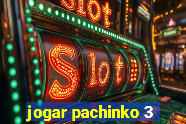 jogar pachinko 3