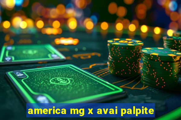 america mg x avai palpite