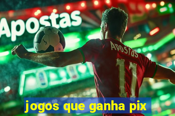 jogos que ganha pix