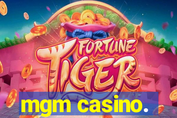 mgm casino.