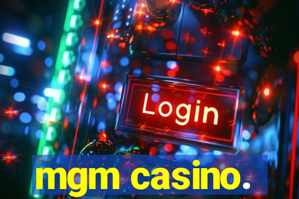 mgm casino.