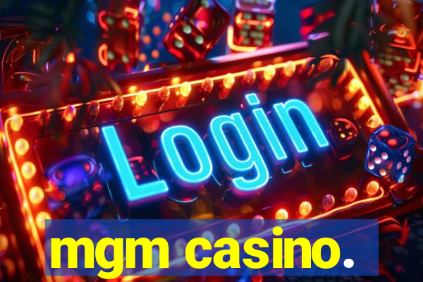 mgm casino.