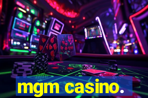 mgm casino.