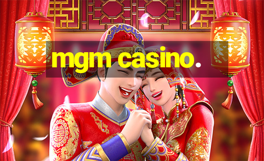 mgm casino.