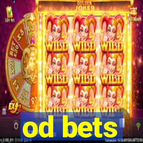 od bets