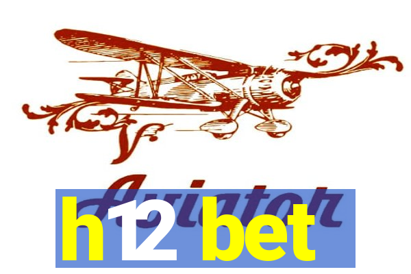 h12 bet