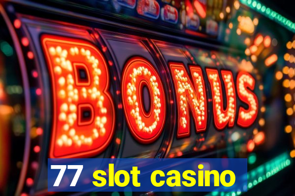 77 slot casino