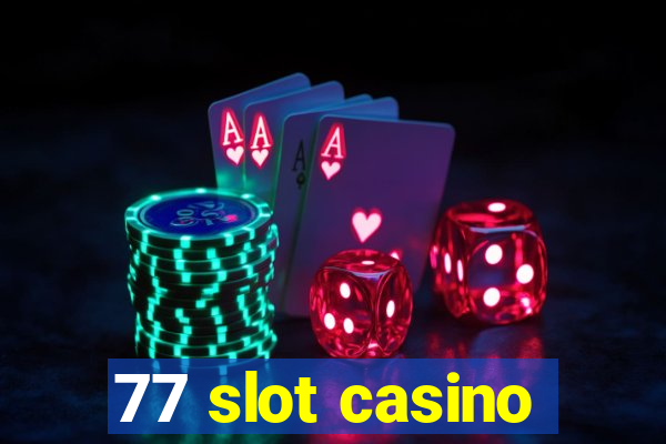 77 slot casino