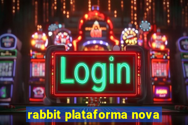 rabbit plataforma nova