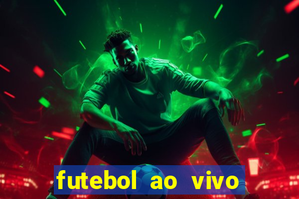 futebol ao vivo hoje futemax