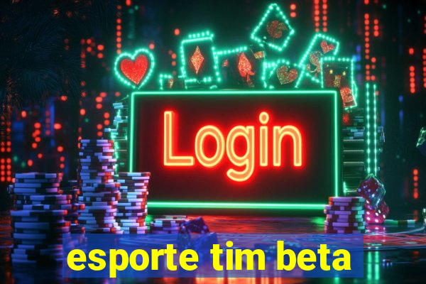 esporte tim beta