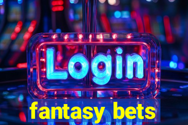 fantasy bets