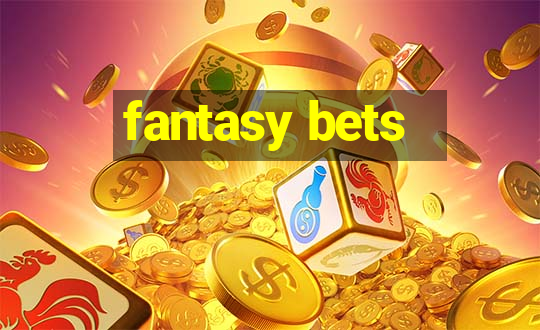 fantasy bets