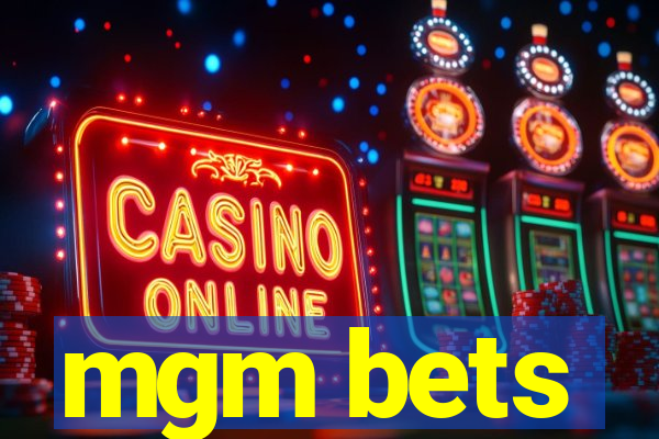 mgm bets