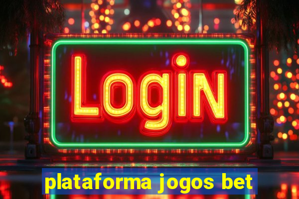 plataforma jogos bet