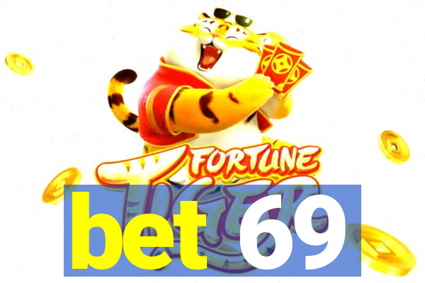 bet 69