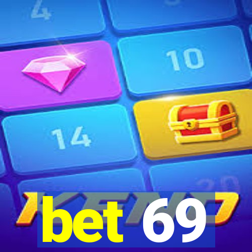 bet 69