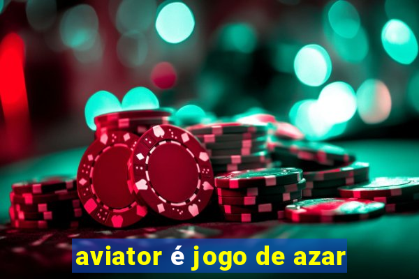 aviator é jogo de azar