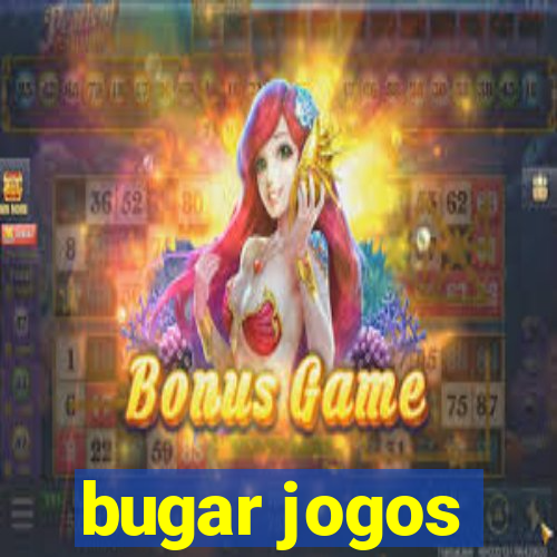 bugar jogos