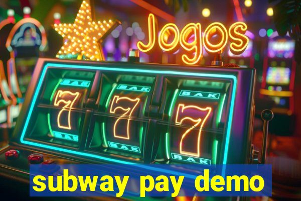 subway pay demo