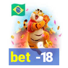 bet -18