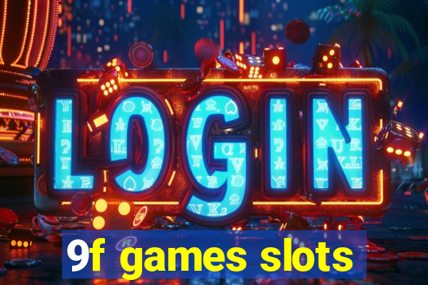 9f games slots