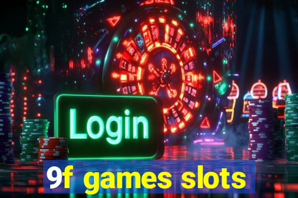 9f games slots