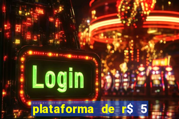 plataforma de r$ 5 para jogar