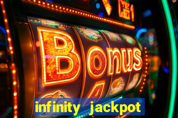 infinity jackpot casino slots