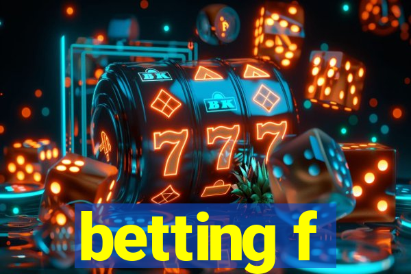 betting f