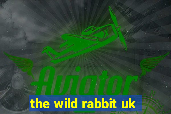 the wild rabbit uk