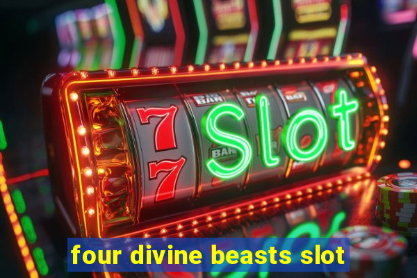 four divine beasts slot