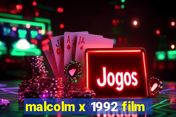 malcolm x 1992 film