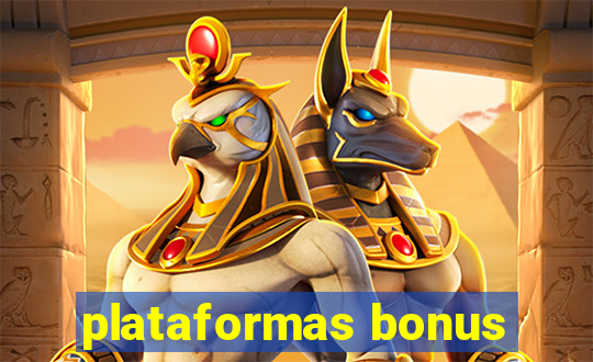 plataformas bonus