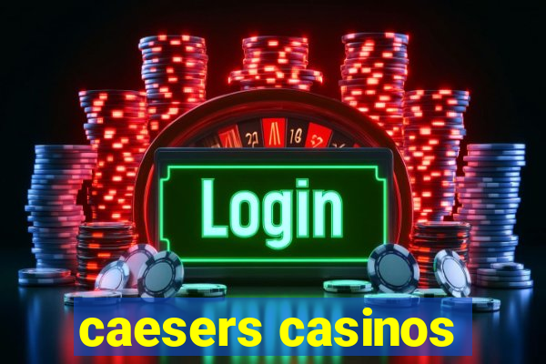 caesers casinos